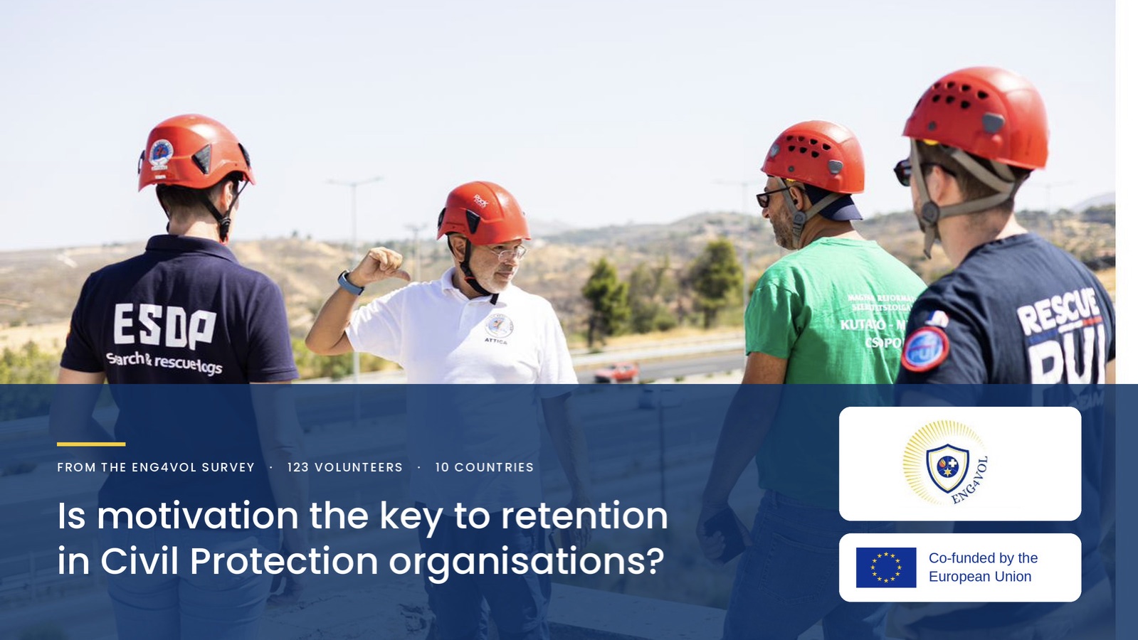 ENG4VOL project is dedicated to strengthening the engagement and motivation of volunteers in the civil protection sector. Through international collaboration, innovative strategies, and knowledge-sharing, we aim to empower civil society organisations and volunteers to respond effectively to emergencies and disasters. #CivilProtection #Volunteering #CivilSociety #EmergencyResponse #DisasterManagement #VolunteerEngagement #ENG4VOL #EUProjects #CapacityBuilding #InternationalCooperation #CrisisManagement